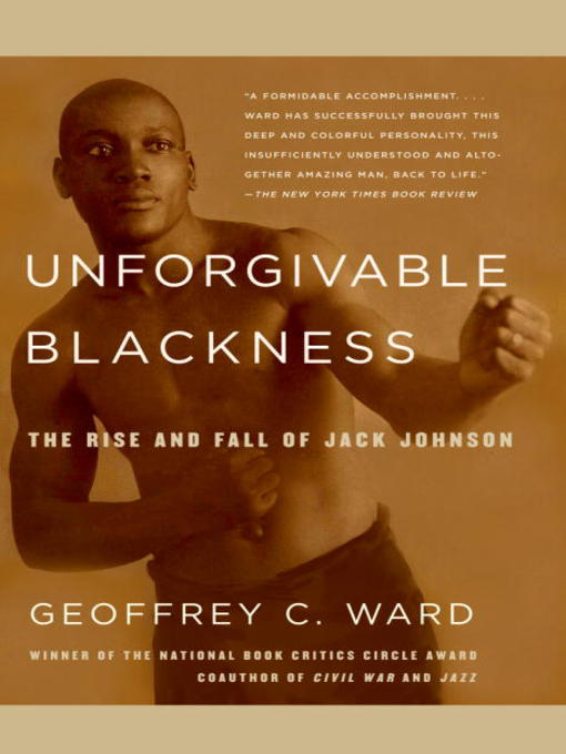 Title details for Unforgivable Blackness by Geoffrey C. Ward - Available